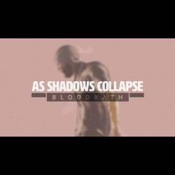 As Shadows Collapse : Bloodbath